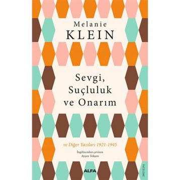 SEVGI, SUÇLULUK VE ONARIM - MELANIE KLEIN