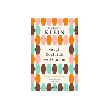 SEVGI, SUÇLULUK VE ONARIM - MELANIE KLEIN