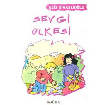 SEVGI ÜLKESI - AZIZ SIVASLIOĞLU