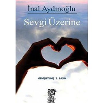 SEVGI ÜZERINE - İNAL AYDINOĞLU