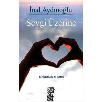 SEVGI ÜZERINE - İNAL AYDINOĞLU