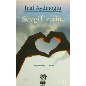 SEVGI ÜZERINE - İNAL AYDINOĞLU