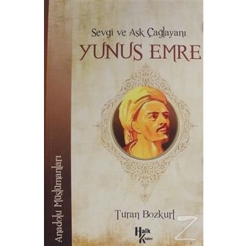 Sevgi ve Aşk Çağlayanı Yunus Emre - Dr. Turhan Bozkurt
