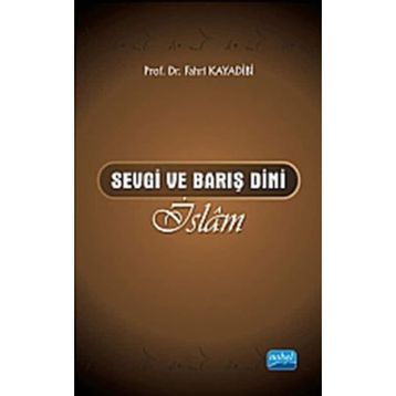 SEVGI VE BARIŞ DINI İSLÂM - FAHRI KAYADIBI