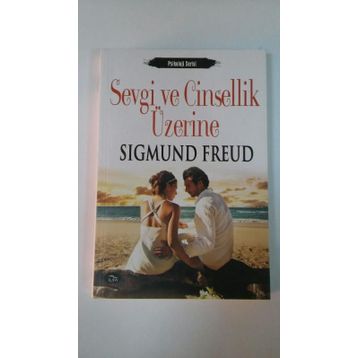 SEVGI VE CINSELLIK ÜZERİNE - SIGMUND FREUD