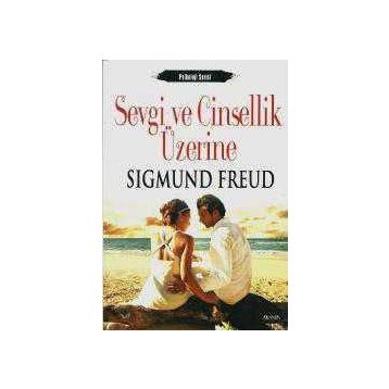 SEVGI VE CINSELLIK ÜZERİNE - SIGMUND FREUD