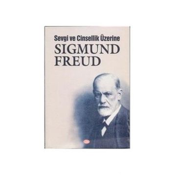 SEVGI VE CINSELLIK ÜZERİNE - SIGMUND FREUD