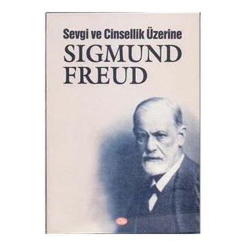 SEVGI VE CINSELLIK ÜZERİNE - SIGMUND FREUD