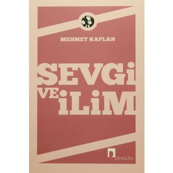 SEVGI VE İLİM DENEMELER - MEHMET KAPLAN