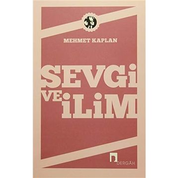 SEVGI VE İLİM DENEMELER - MEHMET KAPLAN
