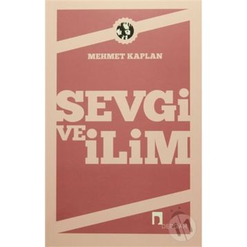 SEVGI VE İLİM DENEMELER - MEHMET KAPLAN