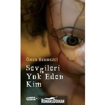 Sevgileri Yok Eden Kim - Ömer Bekmezci