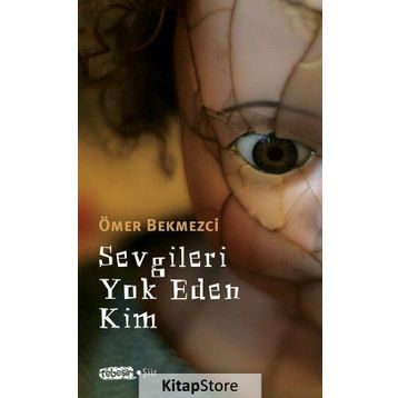 Sevgileri Yok Eden Kim - Ömer Bekmezci