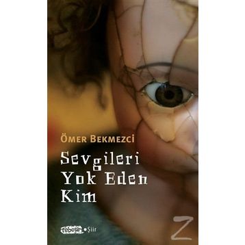 Sevgileri Yok Eden Kim - Ömer Bekmezci