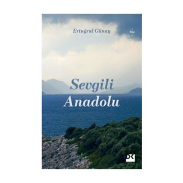 Sevgili Anadolu - Ertuğrul Günay