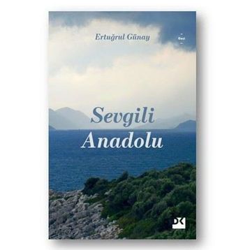 Sevgili Anadolu - Ertuğrul Günay