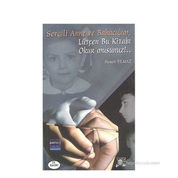 Sevgili Anne Babacığım Lütfen Bu Kitabı Okur musun? - Hasan Yılmaz