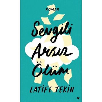 Sevgili Arsız Ölüm - Latife Tekin