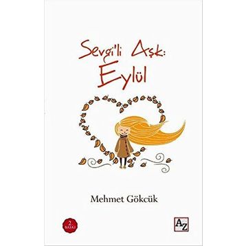Sevgili Aşk Eylül - Mehmet Gökcük