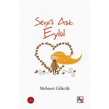 Sevgili Aşk Eylül - Mehmet Gökcük