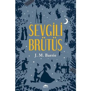 Sevgili Brütüs - James Matthew Barrie