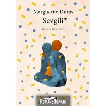 SEVGILI - MARGUERITE DURAS