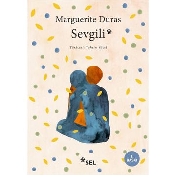 SEVGILI - MARGUERITE DURAS