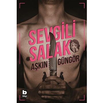 Sevgili Salak - Aşkın Güngör