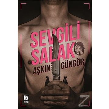 Sevgili Salak - Aşkın Güngör