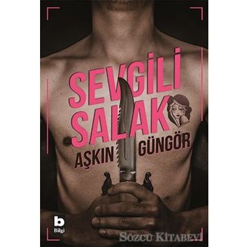 Sevgili Salak - Aşkın Güngör