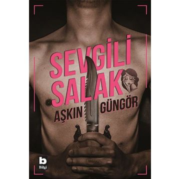 Sevgili Salak - Aşkın Güngör