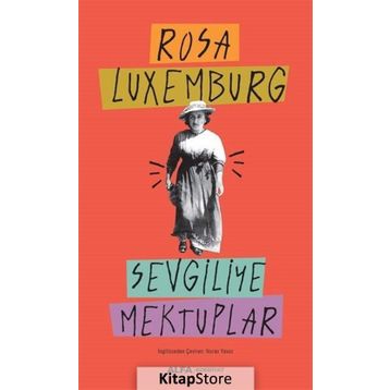 SEVGILIYE MEKTUPLAR - ROSA LUXEMBURG