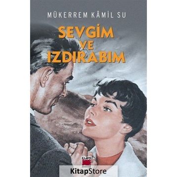 Sevgim ve Izdırabım - Mükerrem Kâmil Su