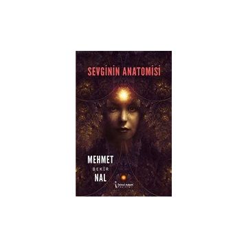 Sevginin Anatomisi - Mehmet Bekir Nal