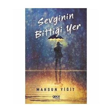 Sevginin Bittiği Yer - Mahsun Yiğit