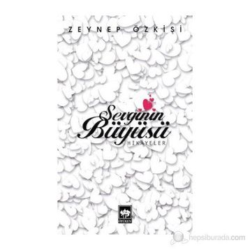 SEVGININ BÜYÜSÜ - ZEYNEP ÖZKIŞI