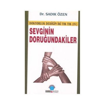 SEVGININ DORUĞUNDAKİLER - SADIK ÖZEN