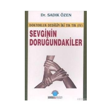 SEVGININ DORUĞUNDAKİLER - SADIK ÖZEN