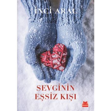 Sevginin Eşsiz Kışı - İnci Aral
