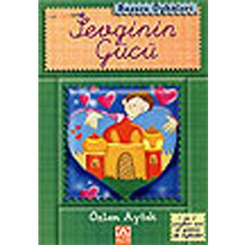 SEVGININ GÜCÜ - ÖZLEM AYTEK