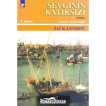 SEVGININ KATIKSIZI - JACK LONDON