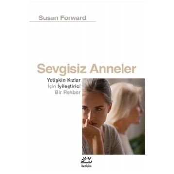 Sevgisiz Anneler - Susan Forward