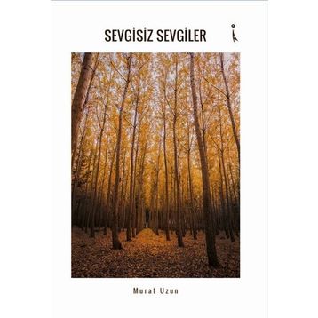 Sevgisiz Sevgiler - Murat Uzun