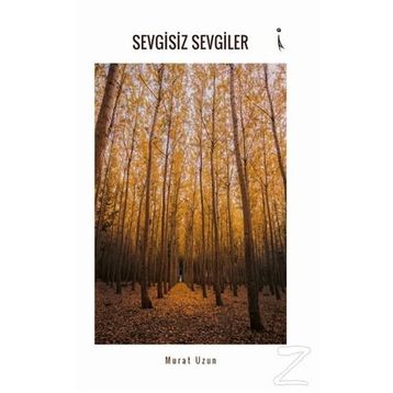 Sevgisiz Sevgiler - Murat Uzun
