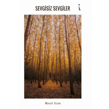 Sevgisiz Sevgiler - Murat Uzun