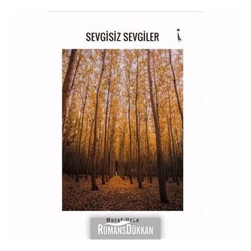 Sevgisiz Sevgiler - Murat Uzun