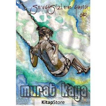 Sevgisizler Günü - Murat Kaya