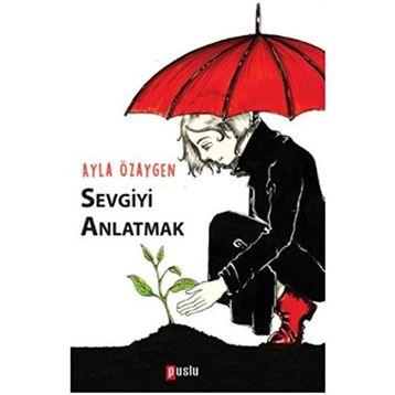 Sevgiyi Anlatmak - Ayla Özaygen