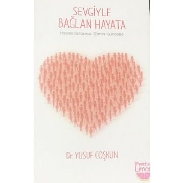 Sevgiyle Bağlan Hayata - Yusuf Coşkun
