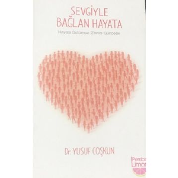 Sevgiyle Bağlan Hayata - Yusuf Coşkun